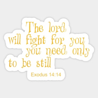 The lord will fight for you Sticker